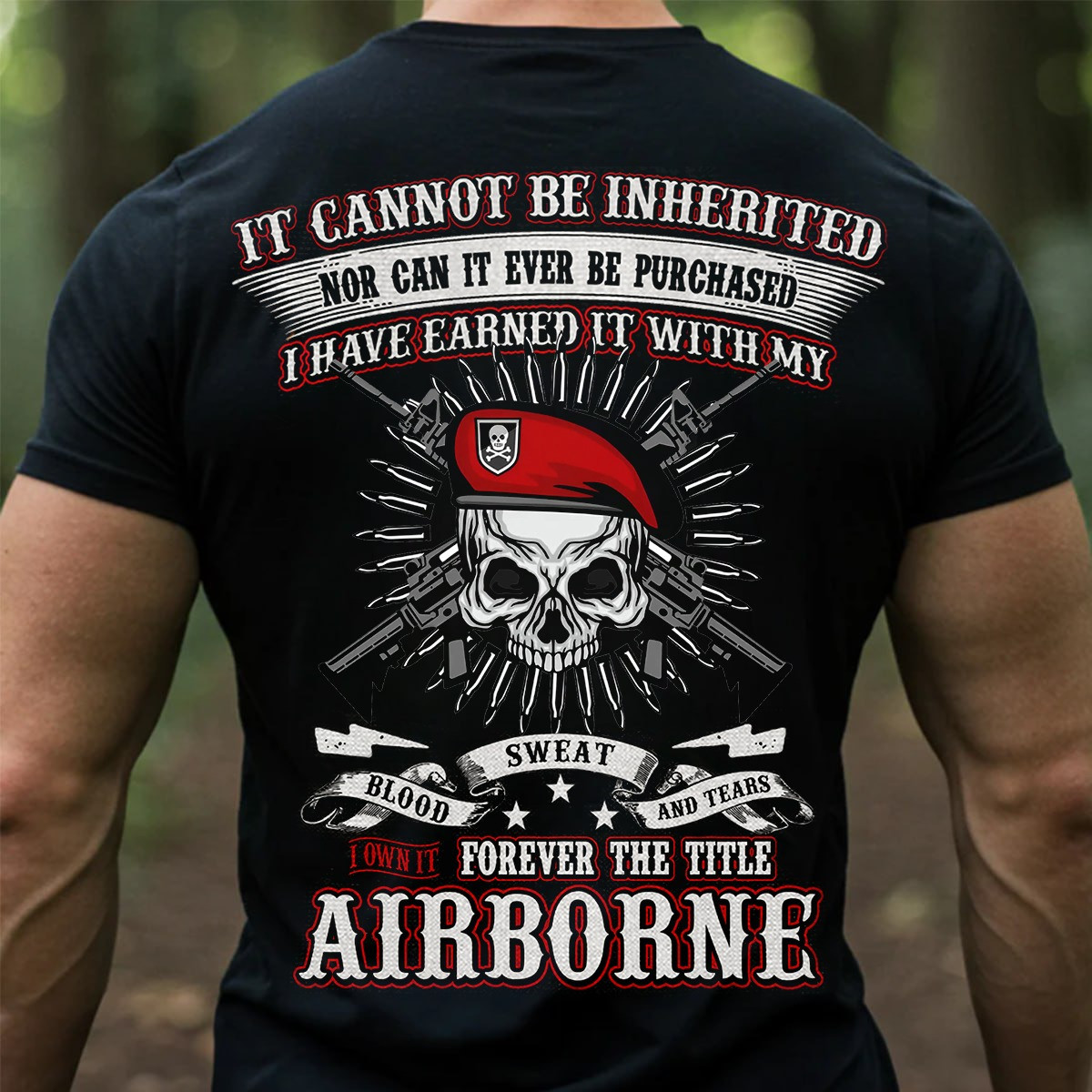 Skull Airborne Veteran T-Shirt Blood Sweat And Tears Forever The Title Military Clothes Gifts