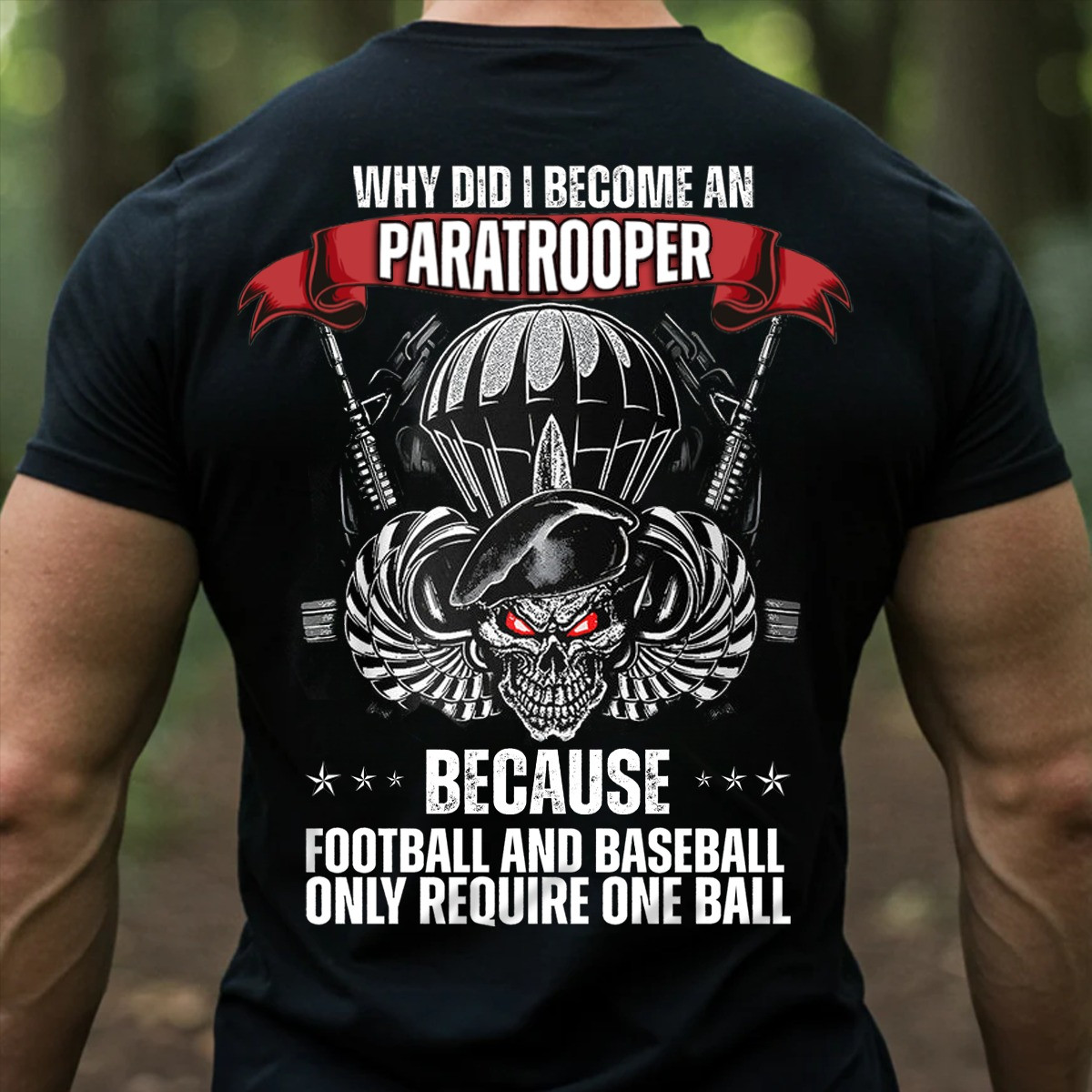 Skull Airborne Veteran T-Shirt Why Did I Become A Paratrooper Style For US Airborne Military