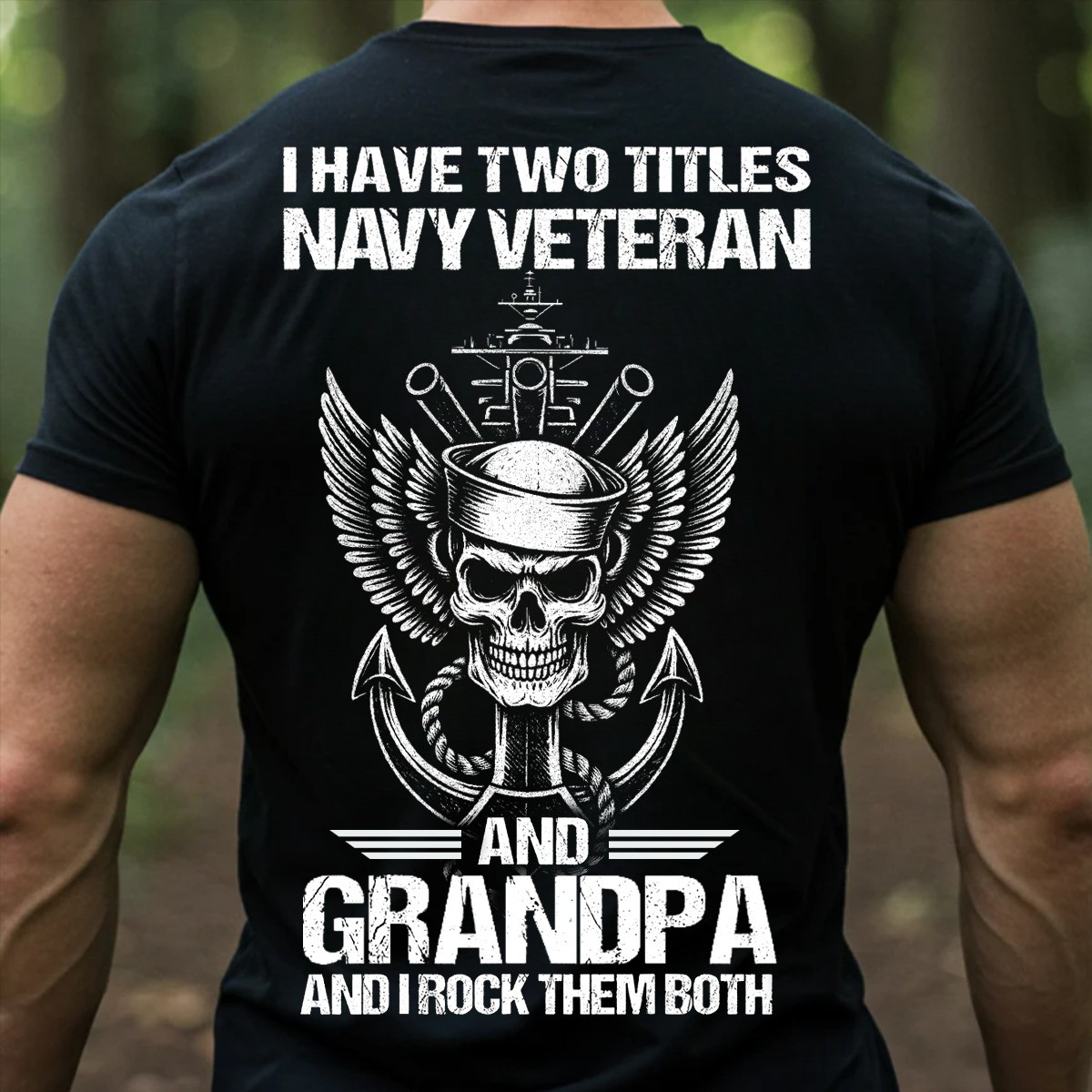 Skull Anchor Veteran T-Shirt I Have Two Titles Navy Veteran Grandpa Patriotic Gifts For Grandpa