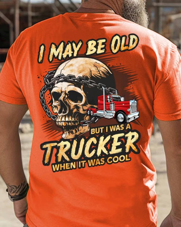 Skull I May Be Old But I Was A Trucker Shirt Pride Trucker Apparel Gifts For Dad Skull I May Be Old But I Was A Trucker Shirt Pride Trucker Apparel Gifts For Dad