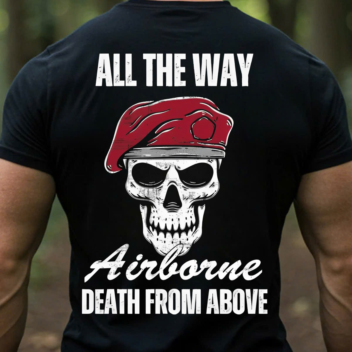 Skull Red Beret Airborne Veteran T-Shirt All The Way Perfect Military Gift For Paratroopers