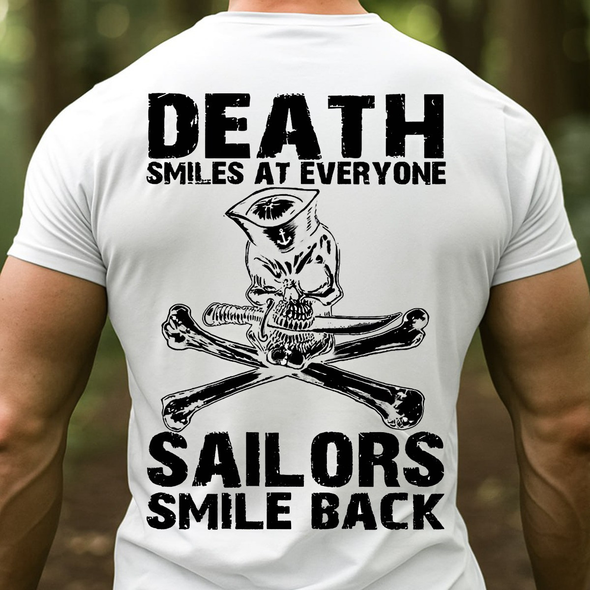 Skull US Navy Sailor T-Shirt Death Smiles At Everyone Sailors Smile Back Military Clothes Gifts