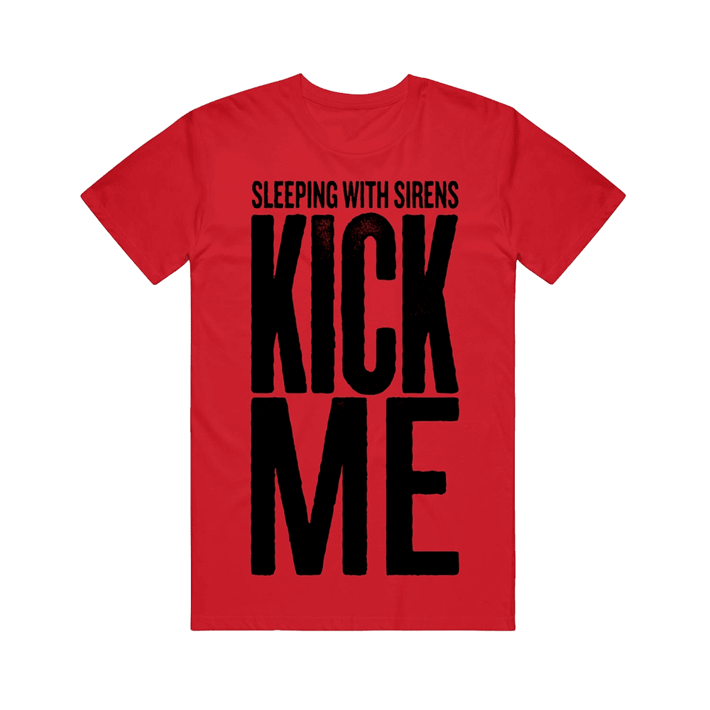 Sleeping With Sirens Merch Kick Me Red T-Shirt First Fathers Day Gift Ideas
