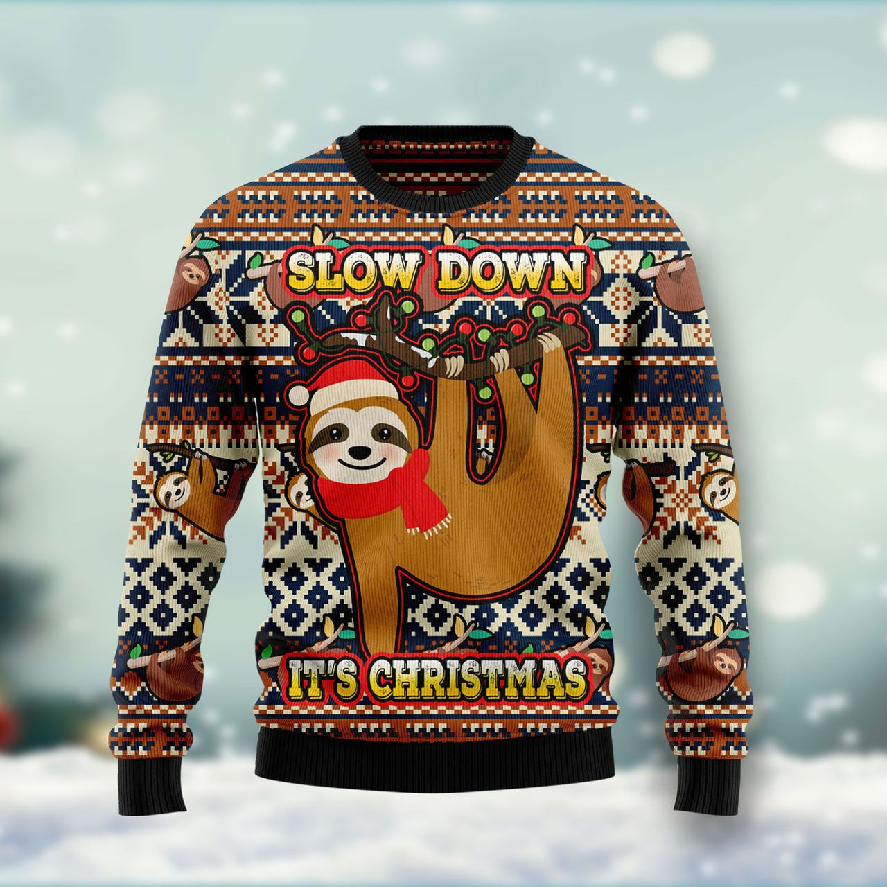 Sloth Slow Down Its Christmas Ugly Christmas Sweater Cute Winter Gifts For Sloth Lovers