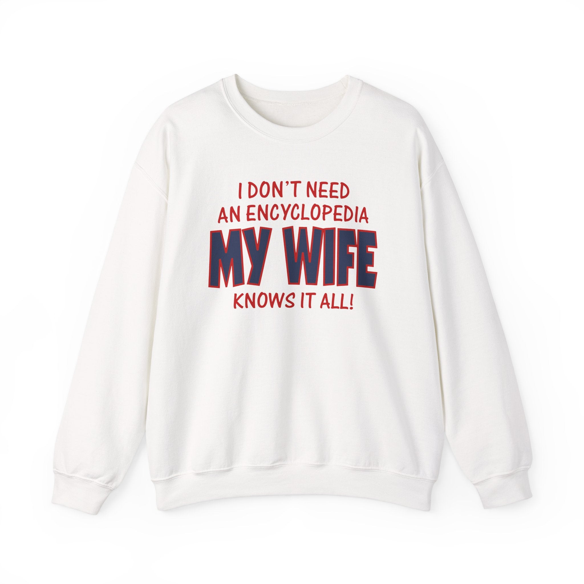 Slushy Noobz merch I Dont Need an Encyclopedia My Wife Knows It All Unisex Heavy Blend Crewneck Sweatshirt Gifts For Best Friend Slushy Noobz merch I Dont Need an Encyclopedia My Wife Knows It All Unisex Heavy Blend Crewneck Sweatshirt Gifts For Best Friend
