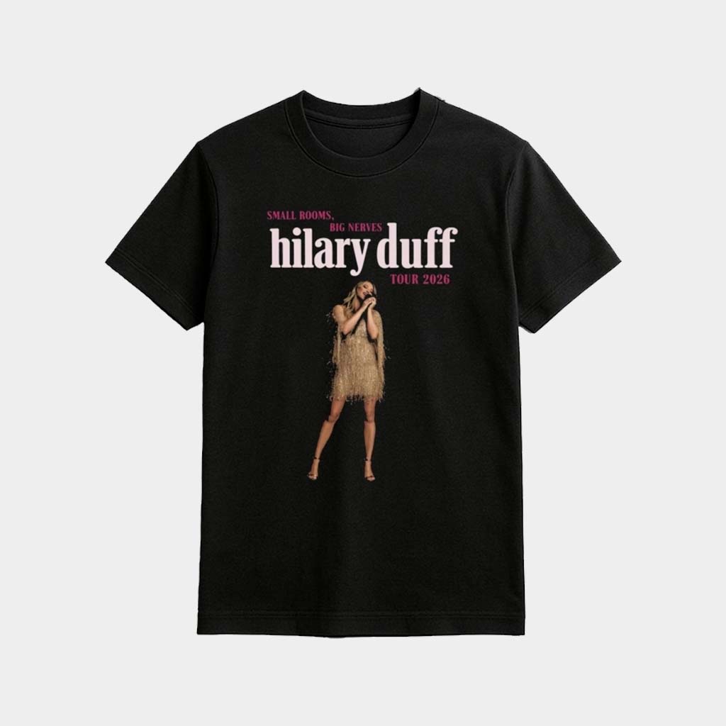 Small Rooms Big Nerves Hilary Duff Tour 2026 Shirt Hilary Duff Merch Gifts For Sister