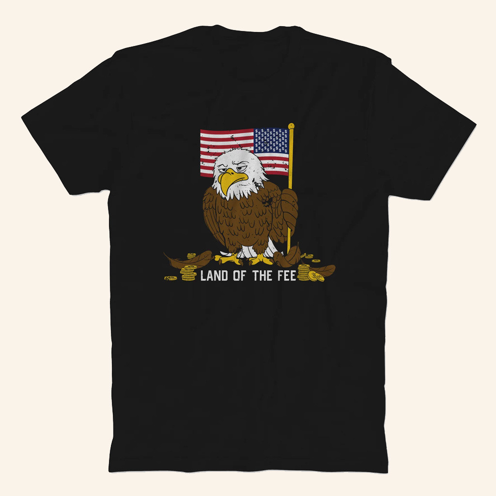 Smile More Merch Land Of The Fee 2 0 T-Shirt Birthday Present For Dad