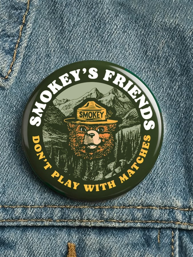Smokeys Friends Don't Play With Matches PinBack Rebuilding The USFS Merch Gift For Men