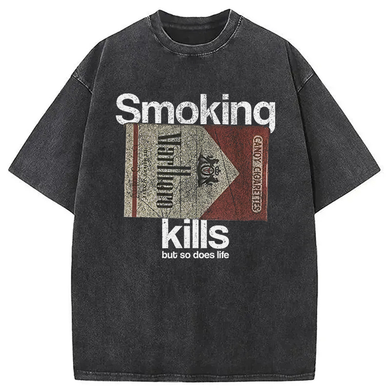 Smoking Kills Washed T-Shirt Funny Quote Unisex Shirt Gifts For BFF