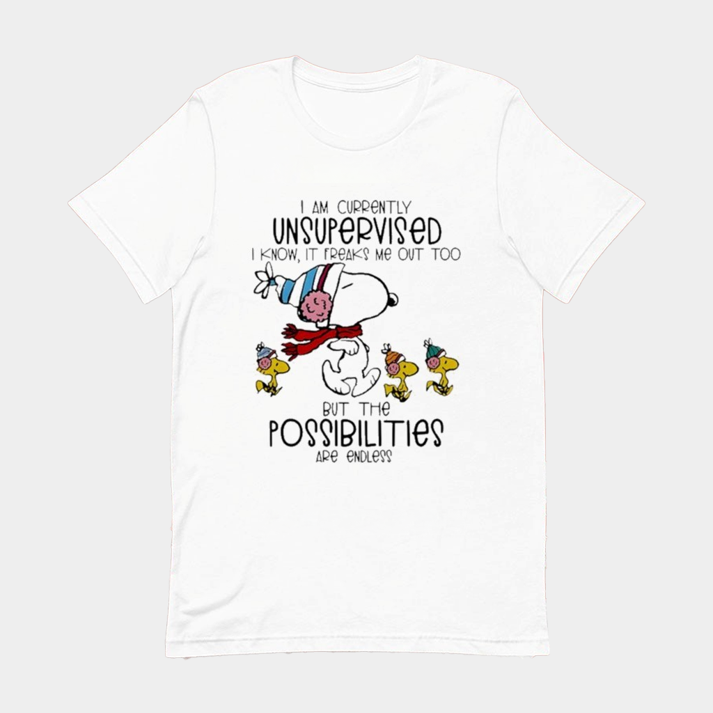 Snoopy And Woodstock I Am Currently Unsupervised I Know It Freaks Me Out Too But The Possibilities Are Endless T-shirt