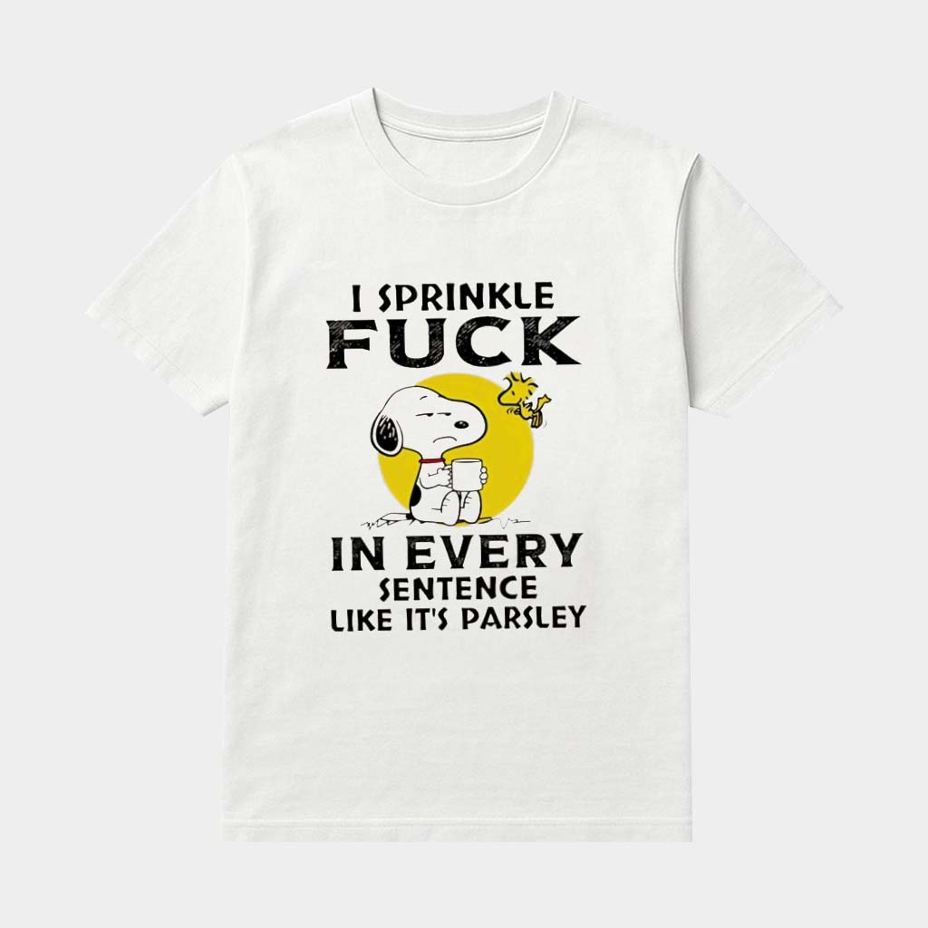 Snoopy And Woodstock I Sprinkle Fck In Every Sentence Like It's Parsley Shirt Gifts For Friends