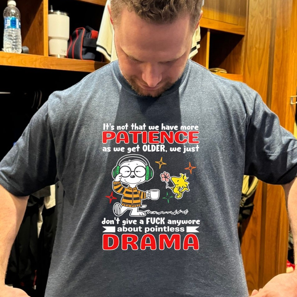 Snoopy And Woodstock It's Not That We Have More Patience T-Shirt Good Gifts For Boyfriend
