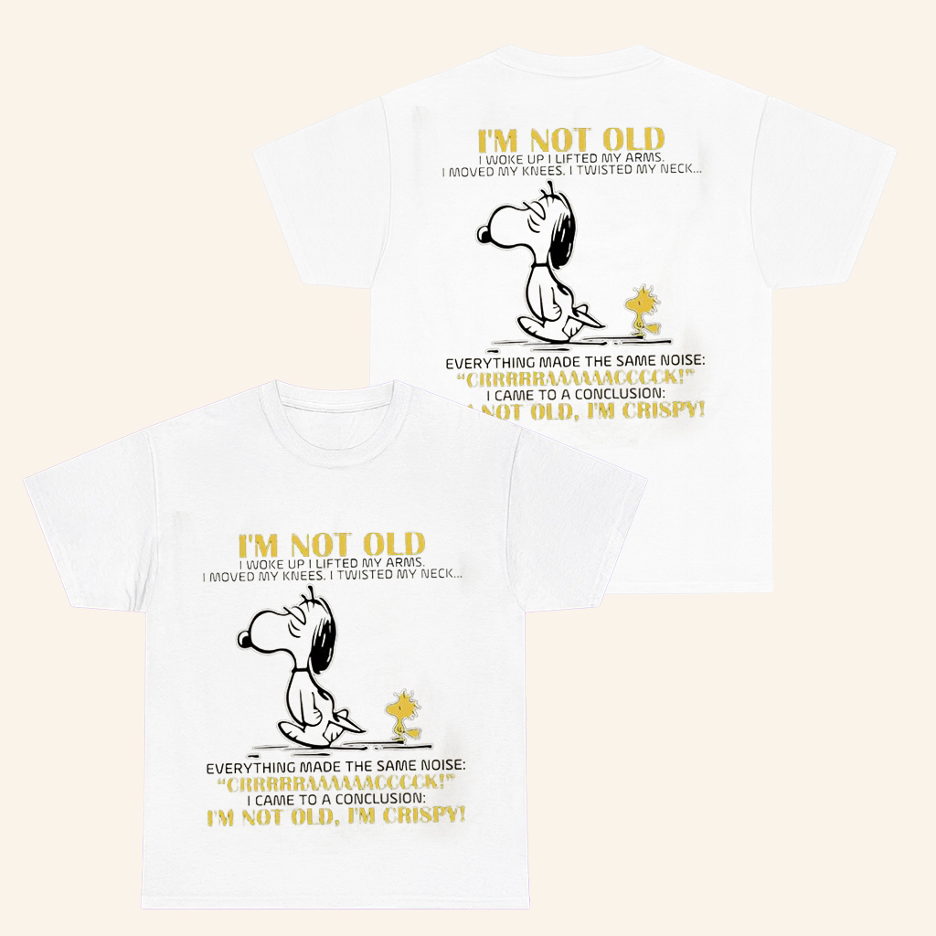 Snoopy And Woodstock T-Shirt I Came To A Conclusion I'm Not Old I'm Crispy Shirt Friend Gifts