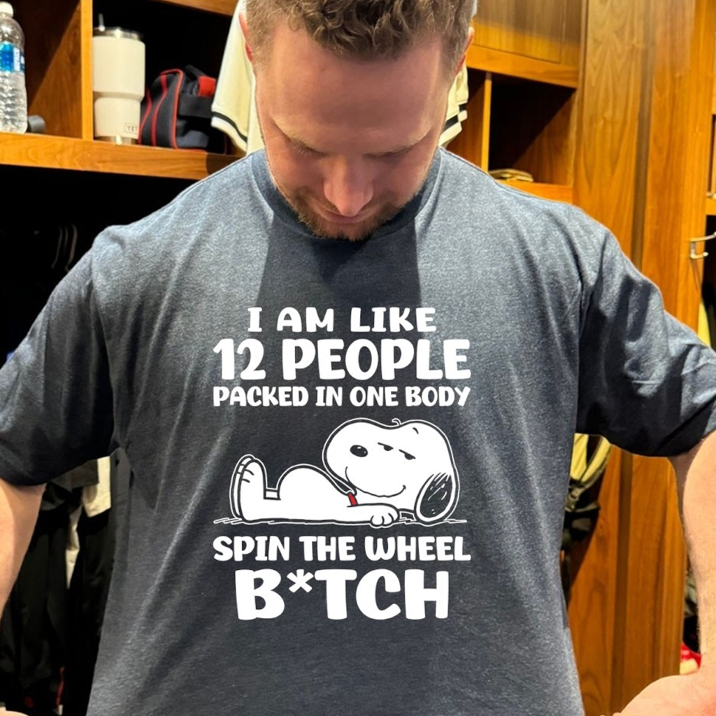 Snoopy I Am Like 12 People Packed In One Body Spin The Wheel Bitch Shirt