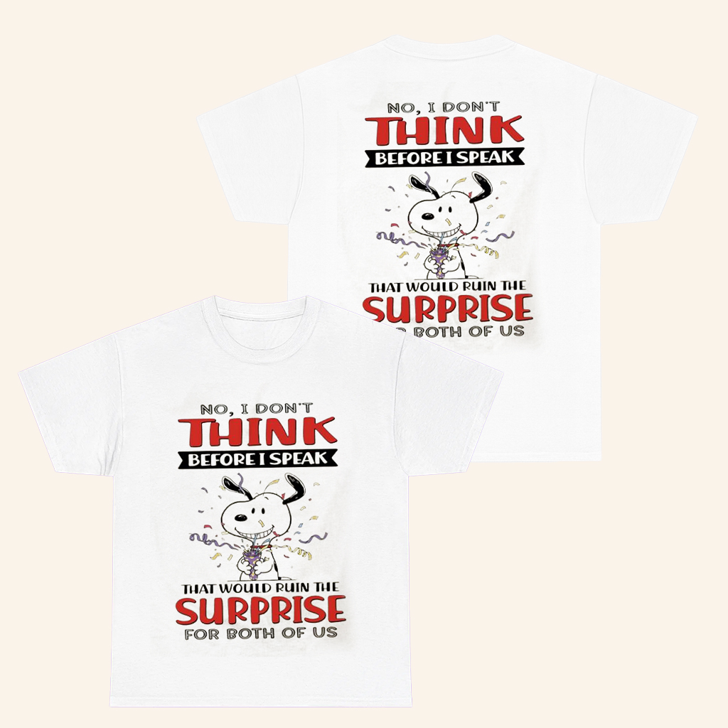 Snoopy Merch No I Don't Think Before I Speak T-Shirt Gifts Ideas For Boyfriend Snoopy Merch No I Don't Think Before I Speak T-Shirt Gifts Ideas For Boyfriend