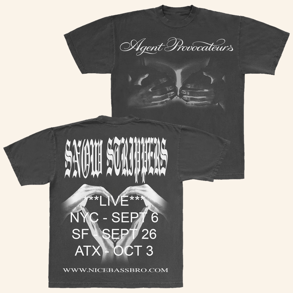 Snow Strippers Merch Agent Provocateurs Live T-Shirt Gifts For Music Fans