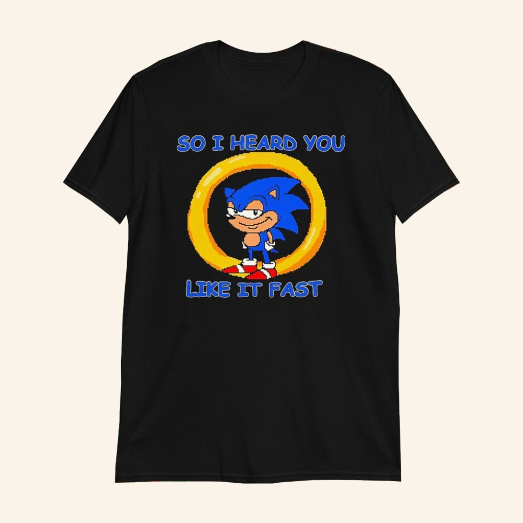 So I Heard You Like It Fast Hedgehog Ring T-Shirt Sonic Merch Gifts For Friends