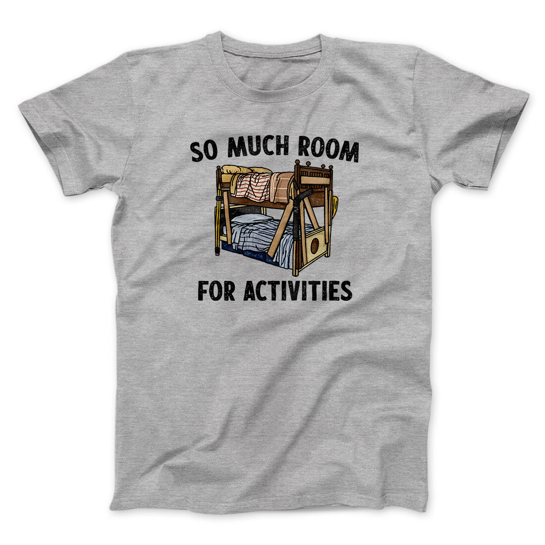 So Much Room For Activities Unisex T-Shirt Best Gift For Friends
