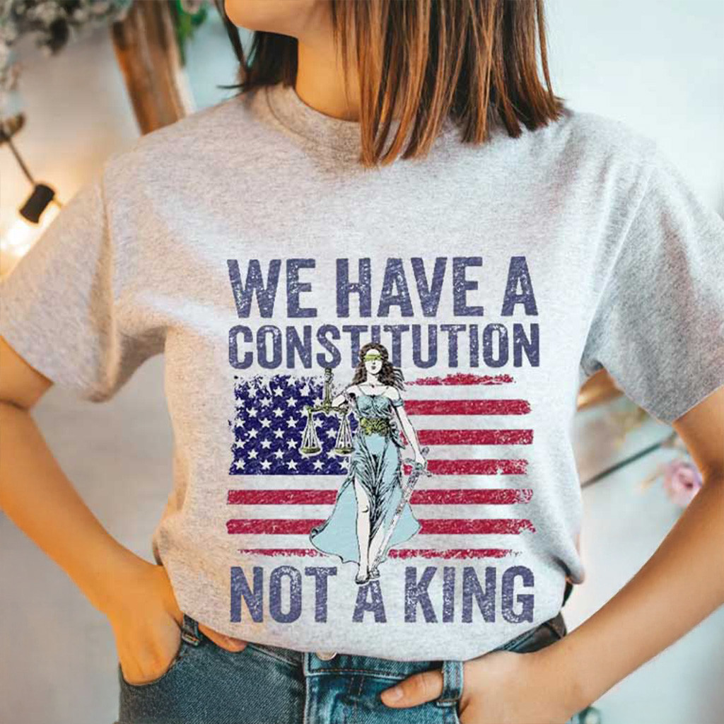 Social Justice We Have A Constitution Not A King Protest T-Shirt Gifts For Wife