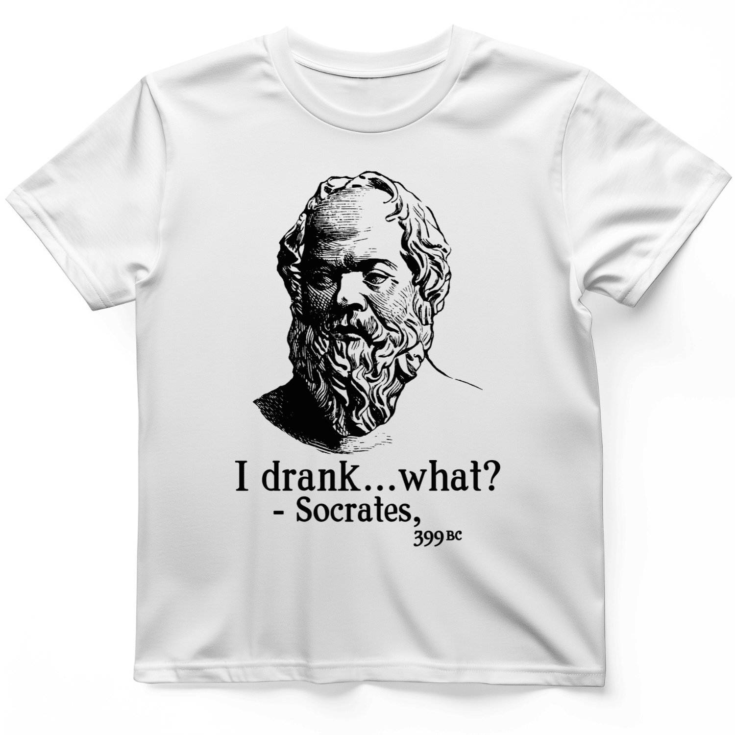 Socrates I Drank What T-Shirt Greek Philosopher Shirt Cool Gifts For History Enthusiasts