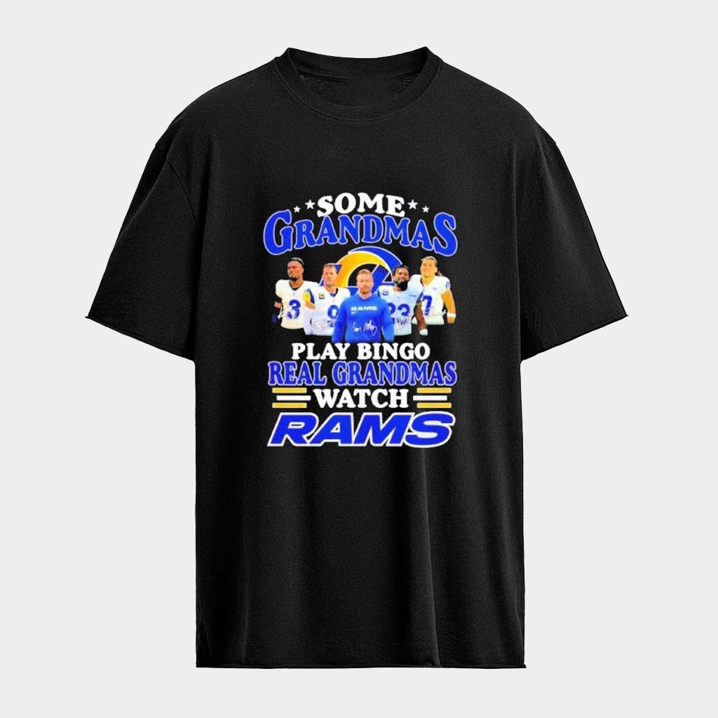 Some Grandmas Play Bingo Real Grandmas Watch Los Angeles Rams T-shirt Football Related Gifts