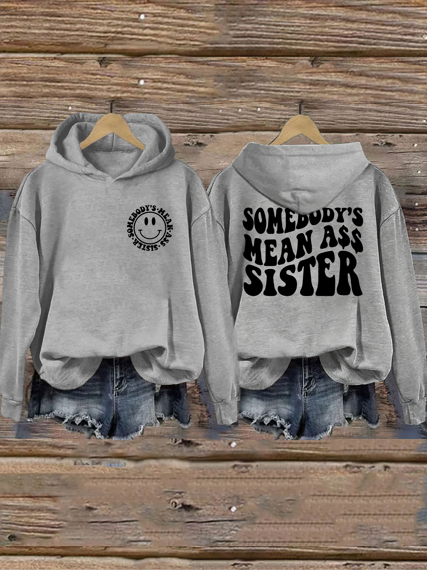 Somebodys Mean Ass Sister Hoodie Adult Humor Hoodie Unique Present Ideas