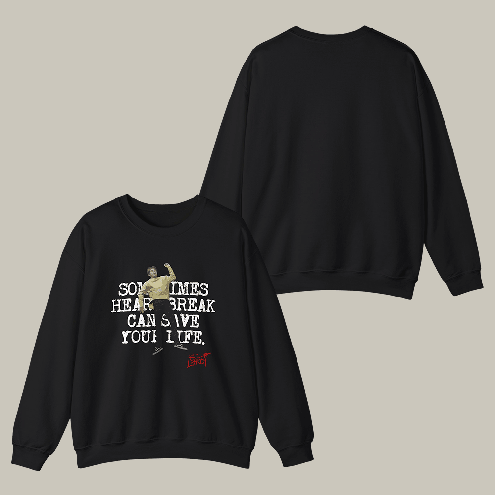 Sometimes Heartbreak Can Save Your Life Sweatshirt The Kid LAROI Apparel Gifts For Music Buffs