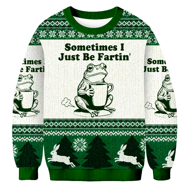 Sometimes I Just Be Fartin Christmas Ugly Sweater Xmas Apparel Christmas Gifts For Men