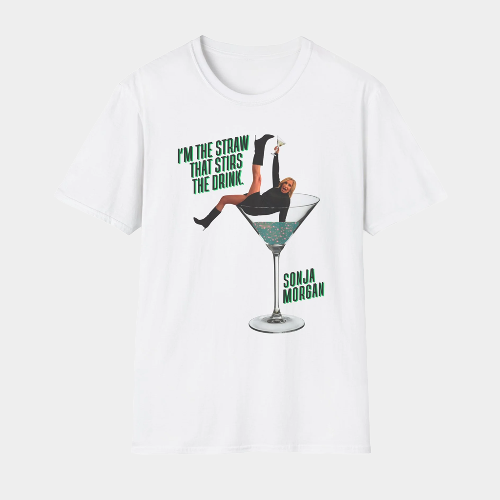 Sonja Morgan Green Martini Glass The Straw That Stirs The Drink T-Shirt Sonja Morgan Merch