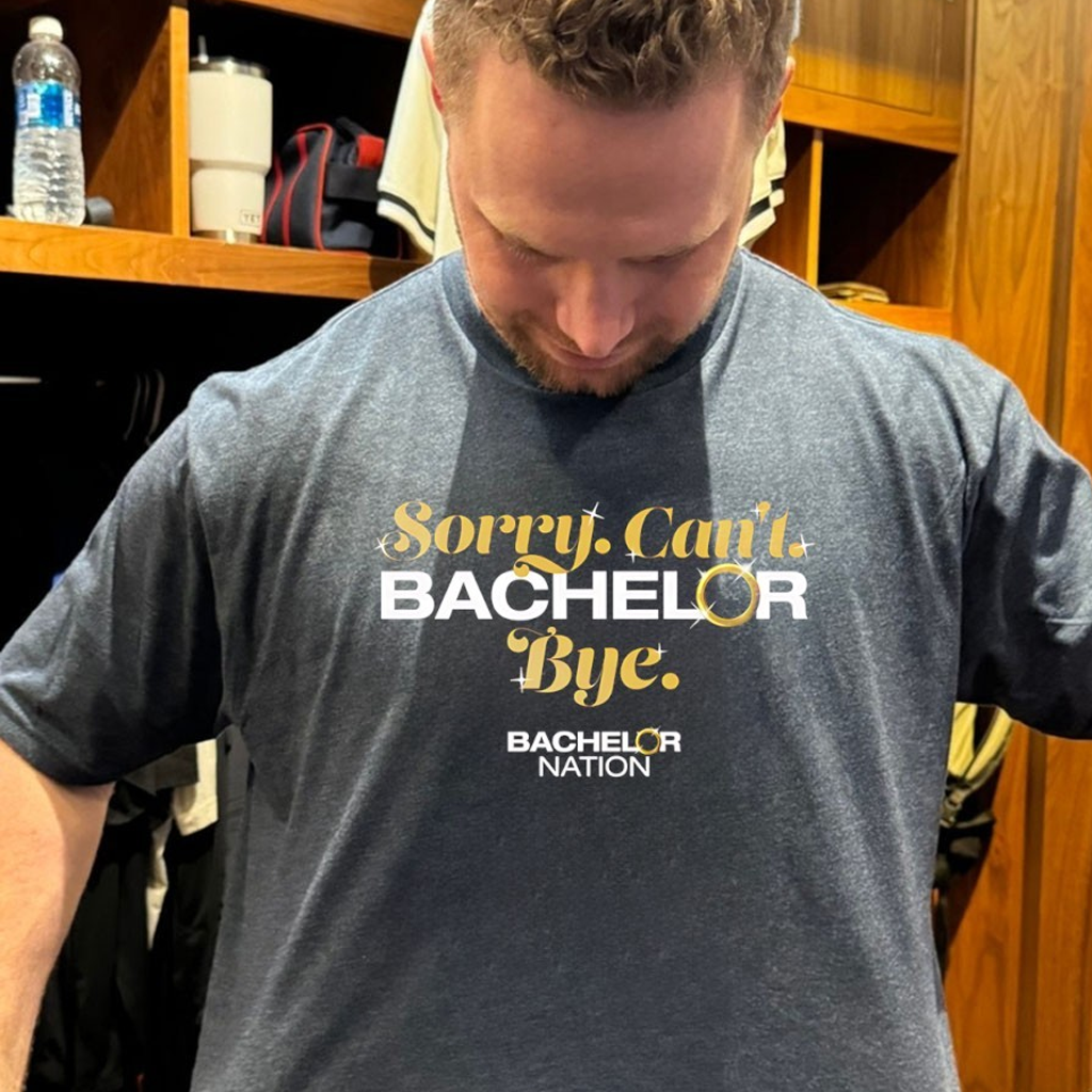 Sorry Can't Bachelor Bye Bachelor Nation Shirt Birthday Gift Ideas For Husband