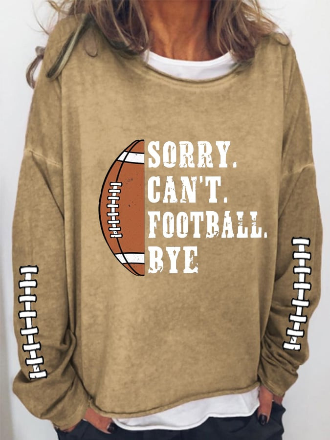 Sorry Can't Football Bye Sweatshirt Game Day Clothing Football Player Gift Ideas