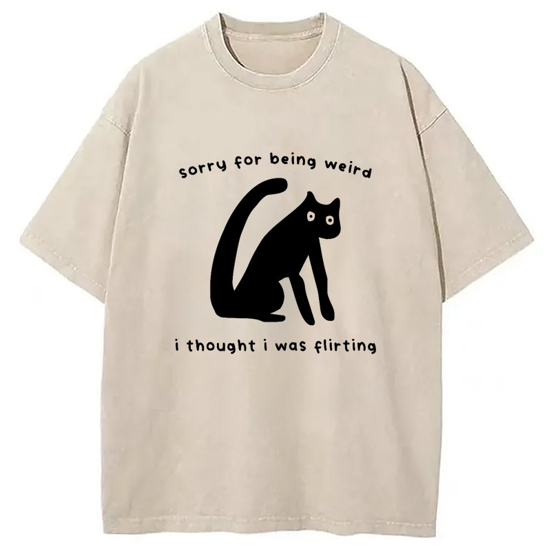 Sorry For Being Weird Washed T-Shirt Casual Oversized Outfit Style Gifts For Sister