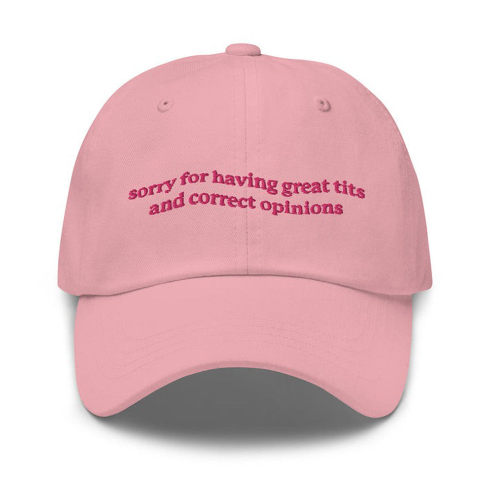 Sorry For Having Great Tits And Correct Opinions Hat Funny Quote Hats Gifts For Girlfriend Sorry For Having Great Tits And Correct Opinions Hat Funny Quote Hats Gifts For Girlfriend