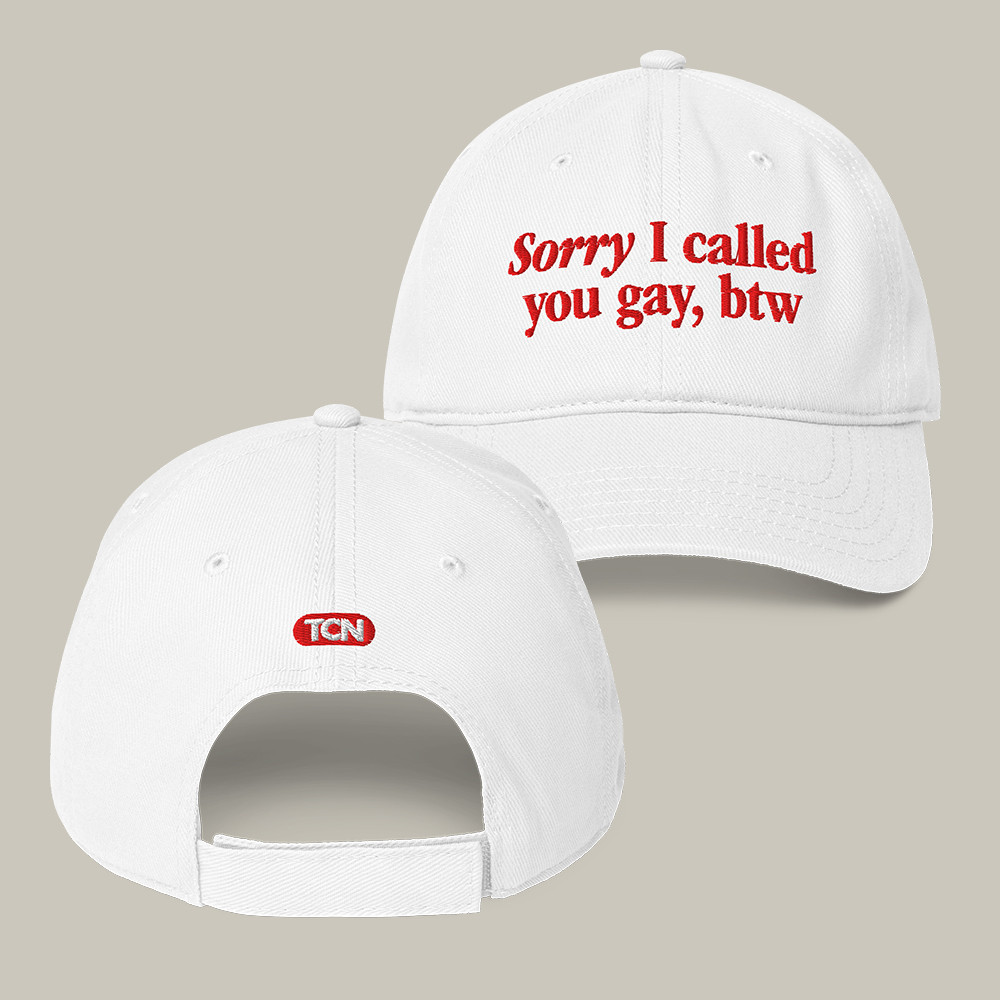Sorry I called You Gay Btw Hat tHE Tucker Carlson Show Baseball Cap Gift For Brother