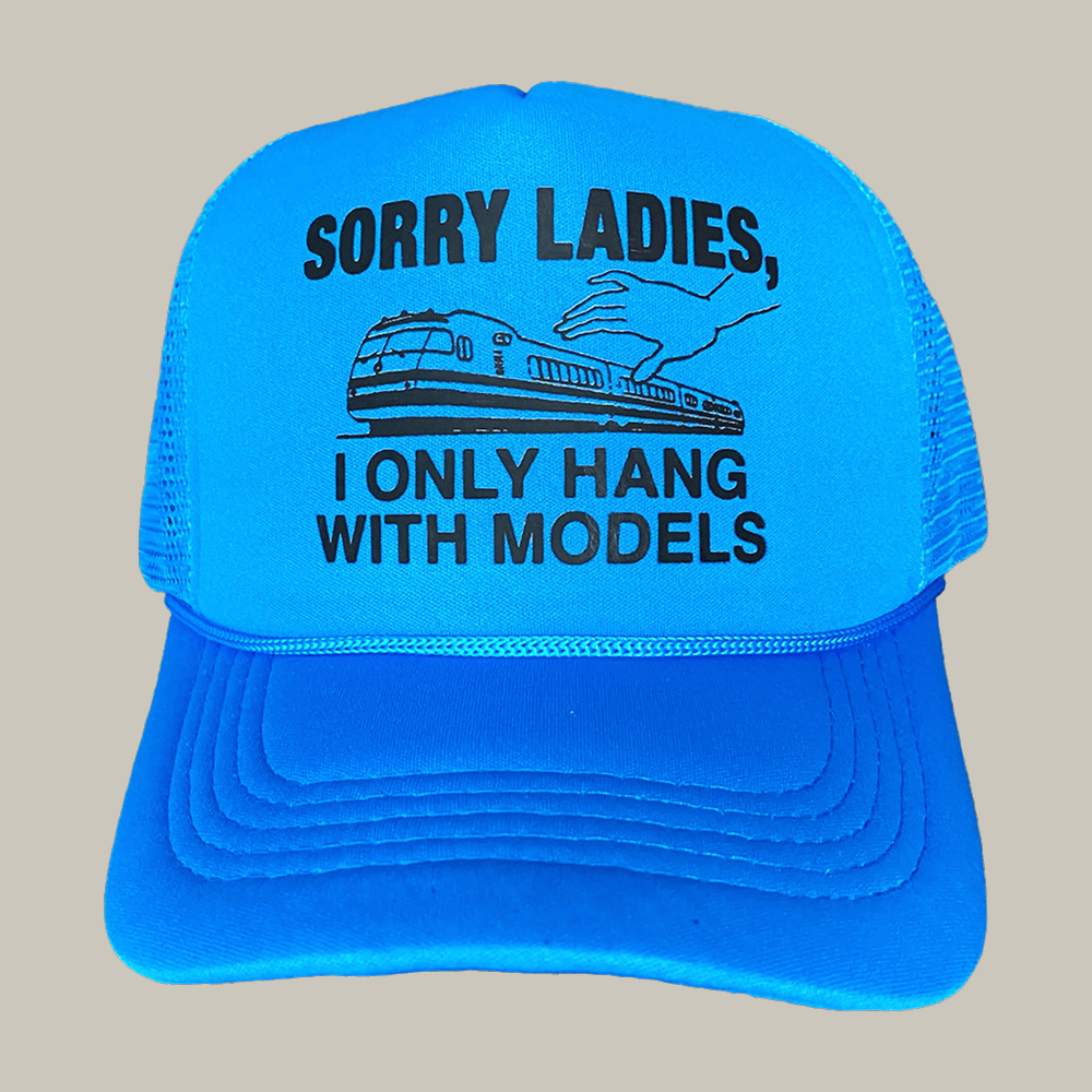 Sorry Ladies I Only Hang With Models Hat Model Train Humor Cap Gag Gifts