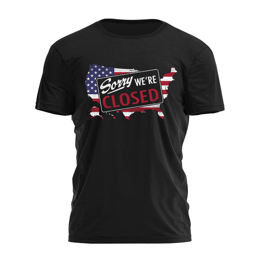 Sorry We'Re Closed Shirt Funny Patriotic T-Shirt Gifts For Boyfriend Birthday Gift for Husband Sorry We'Re Closed Shirt Funny Patriotic T-Shirt Gifts For Boyfriend Birthday Gift for Husband