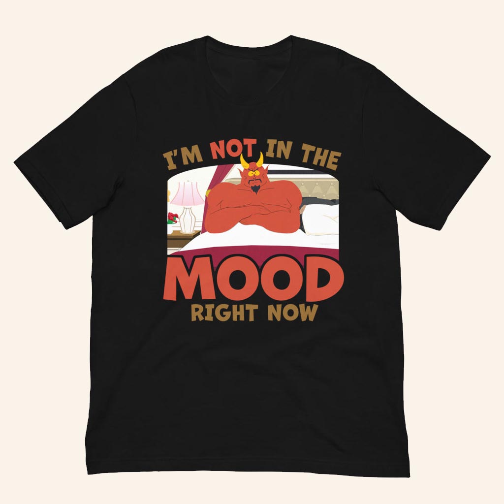 South Park Merch Satan I'm Not In The Mood Right Now T-Shirt Black Gifts For Him Her