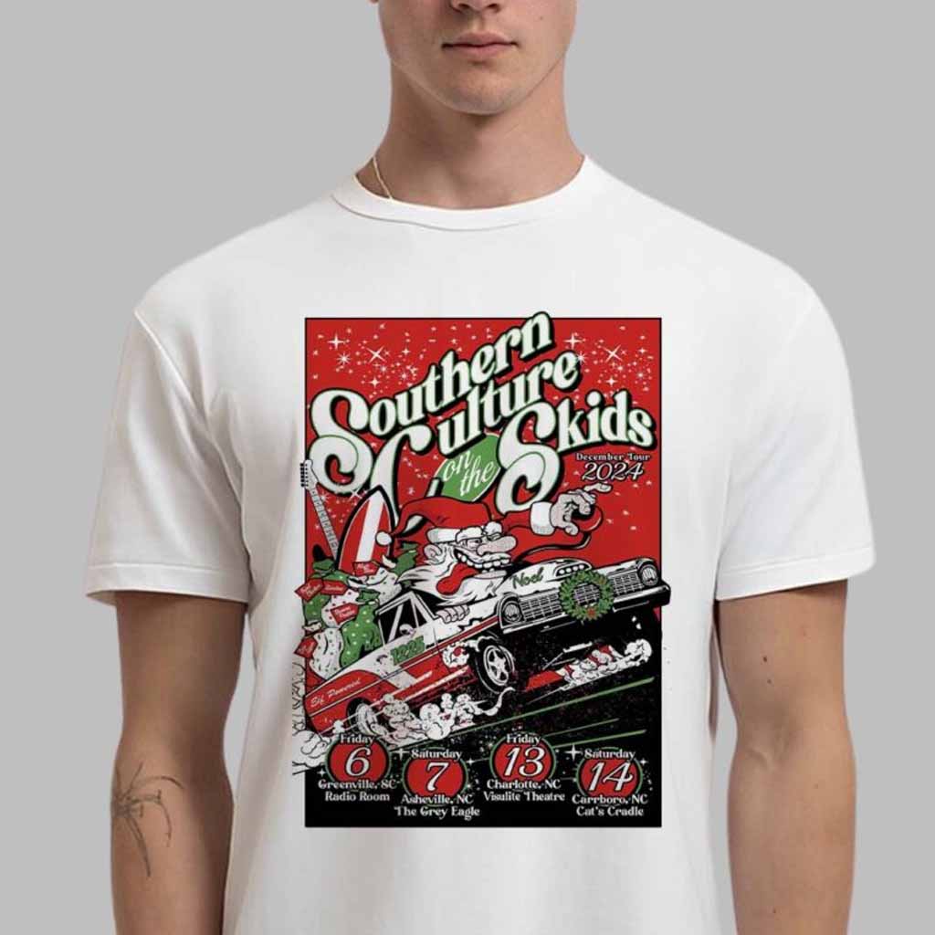 Southern Culture On The Skids Tour On The December Tour 2024 Poster Crazy Santa Art T-Shirt Birthday Gift For Husband Southern Culture On The Skids Tour On The December Tour 2024 Poster Crazy Santa Art T-Shirt Birthday Gift For Husband