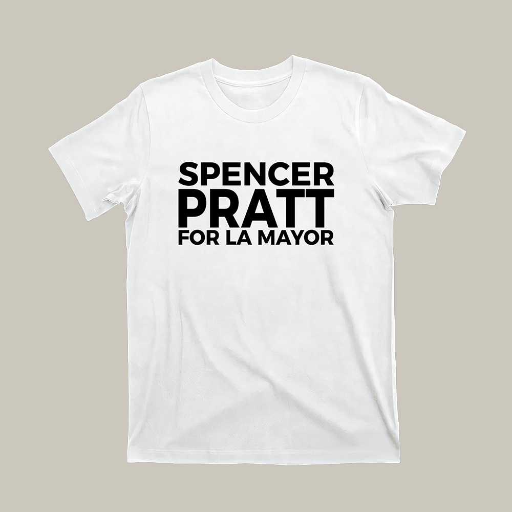 Spencer Pratt For LA Mayor T-Shirt Political Themed Shirt Unique Gift For Supporters