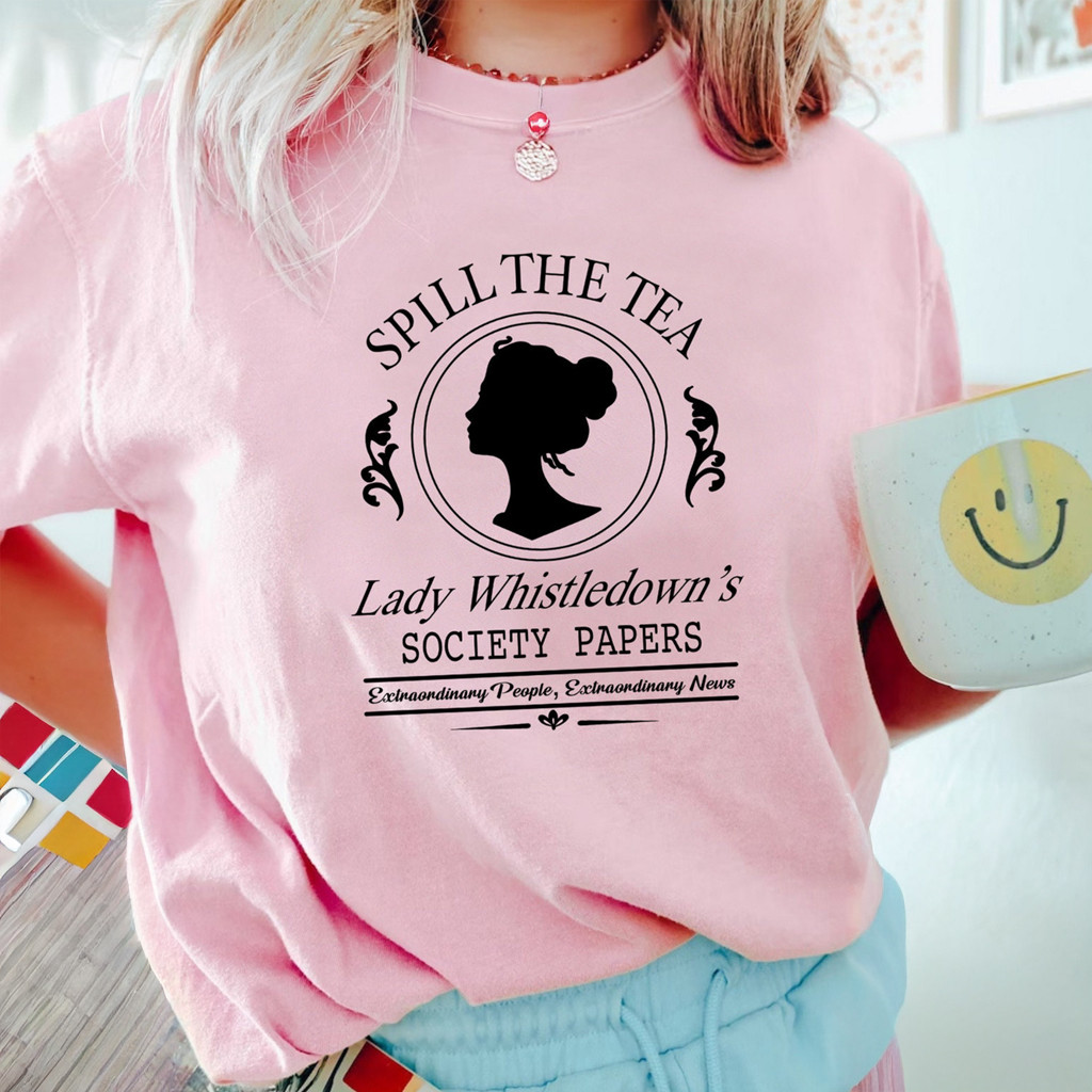 Spill The Tea Lady Whistledown Society Papers Shirt Birthday Gift For Wife Spill The Tea Lady Whistledown Society Papers Shirt Birthday Gift For Wife