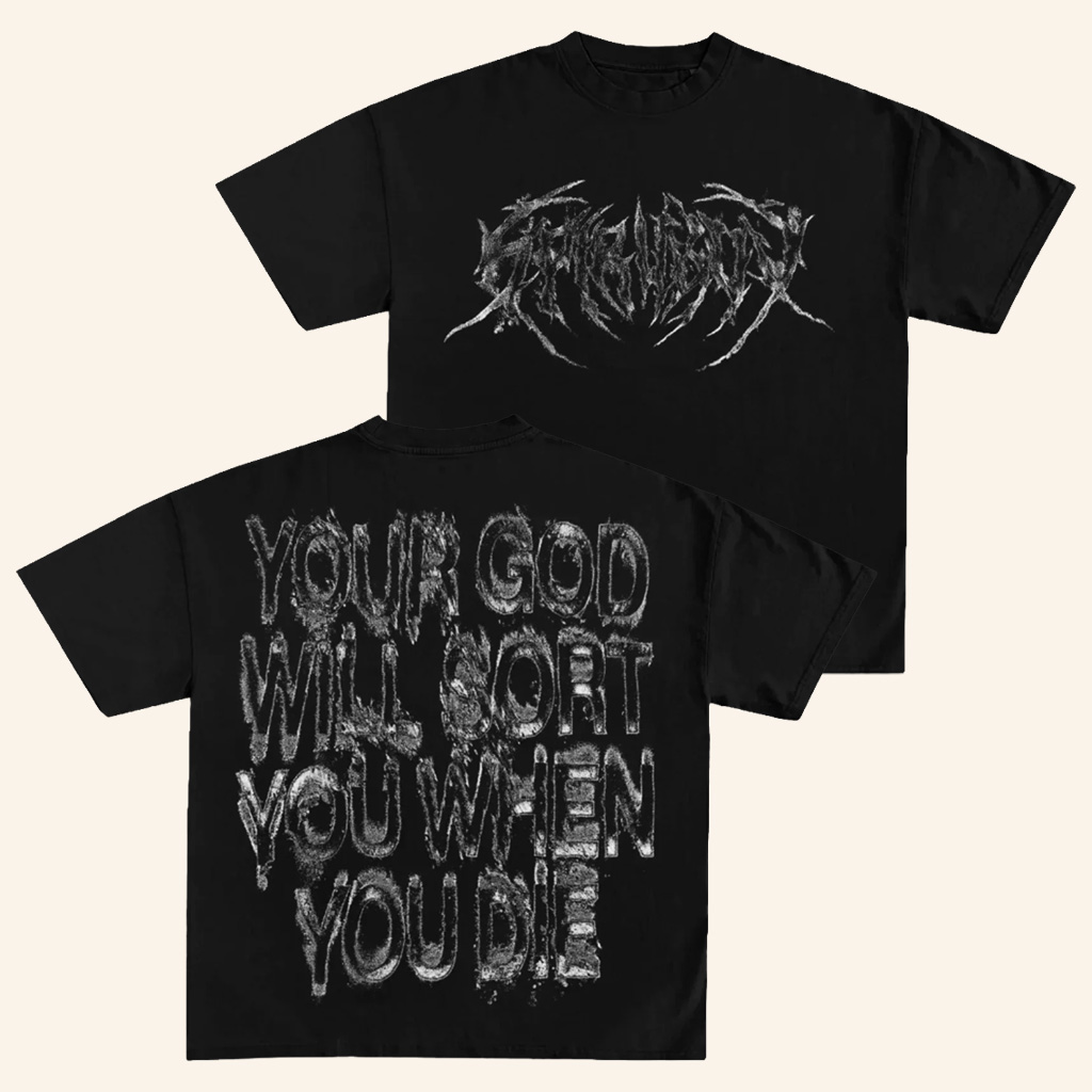 Spiritbox Merch Your God Will Sort You When You Die  T-Shirt Presents For Music Lovers