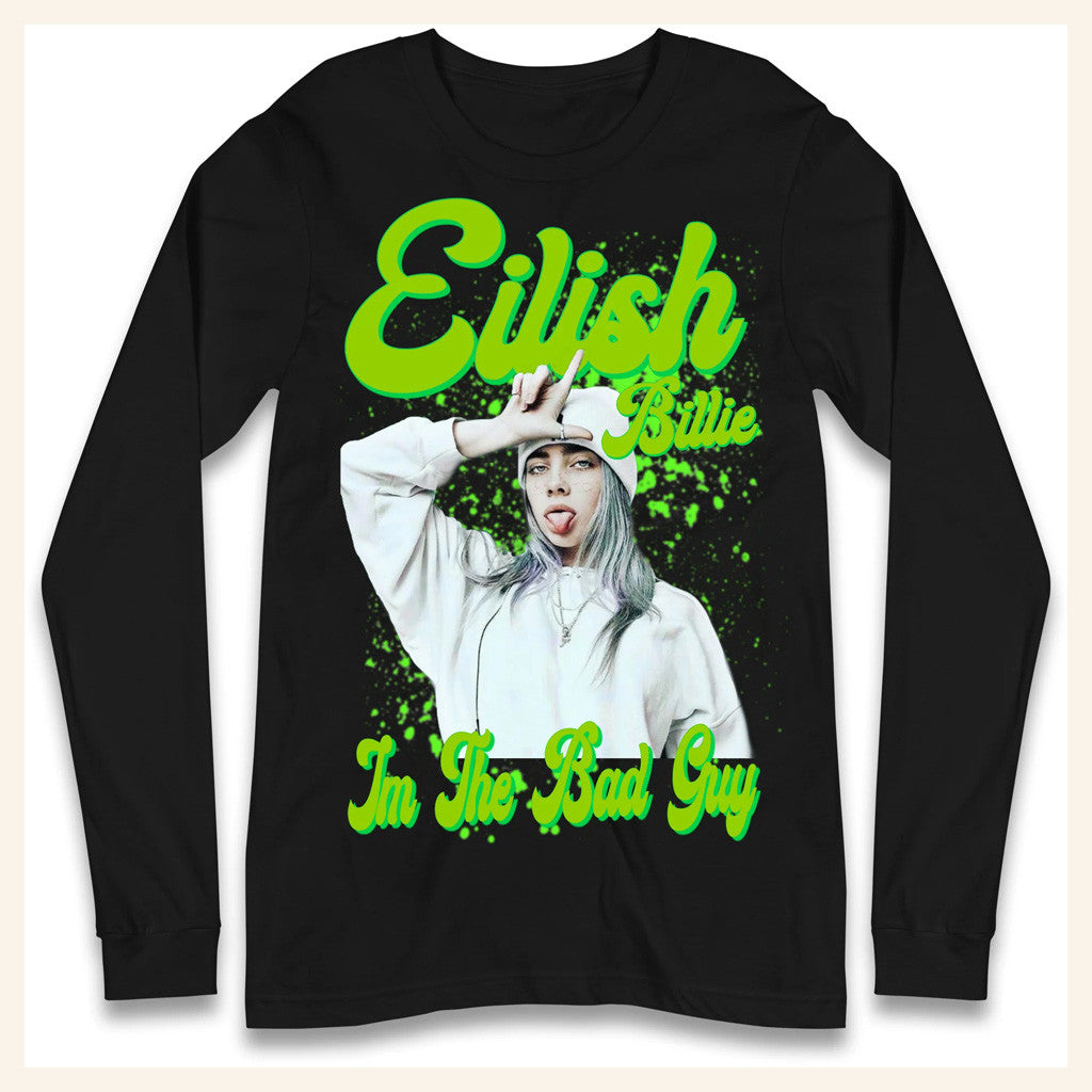 Spoofytees Merch Billie Eilish I'm The Bad Guy Long Sleeve T-Shirt Fans Gift Ideas Spoofytees Merch Billie Eilish I'm The Bad Guy Long Sleeve T-Shirt Fans Gift Ideas