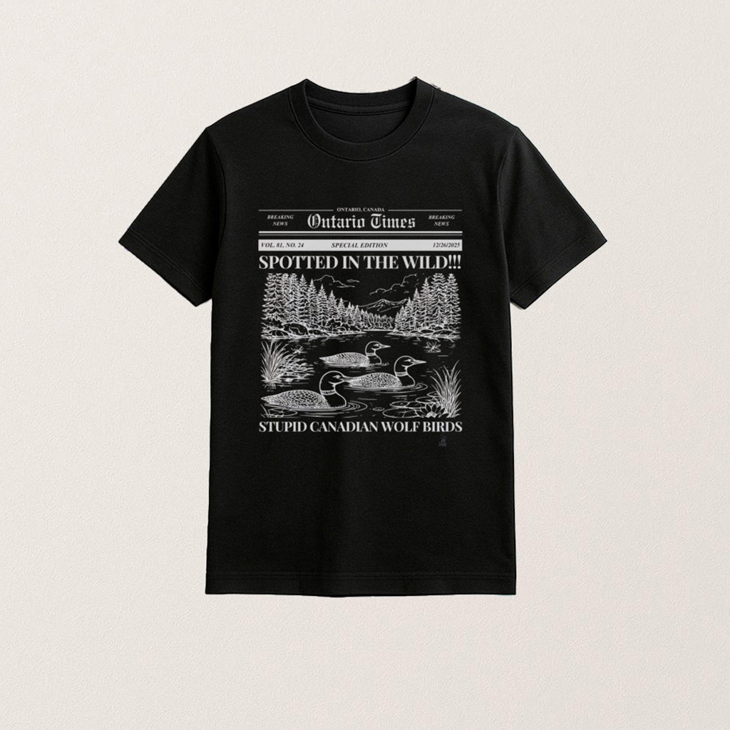 Spotted In The Wild Canada Nature Stupid Canadian Wolf Bird Shirt Present For Husband
