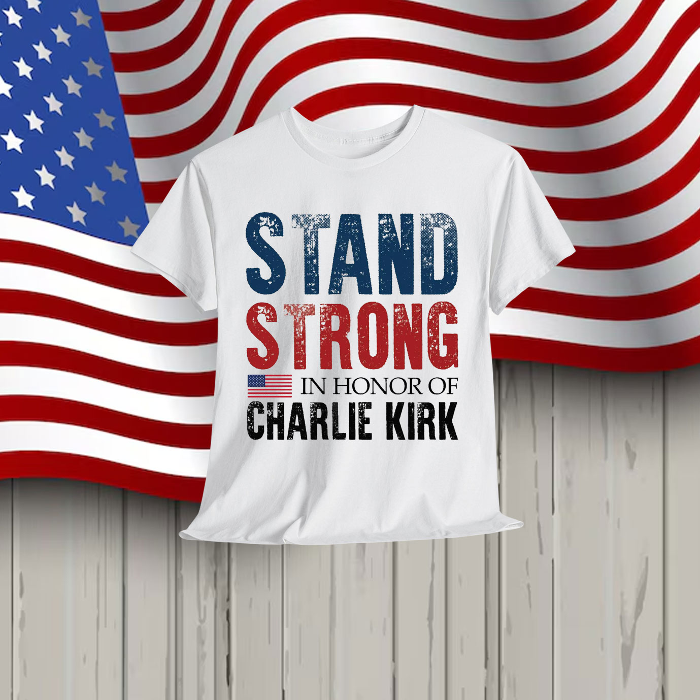 Stand Strong In Honor of Charlie Kirk T-Shirt