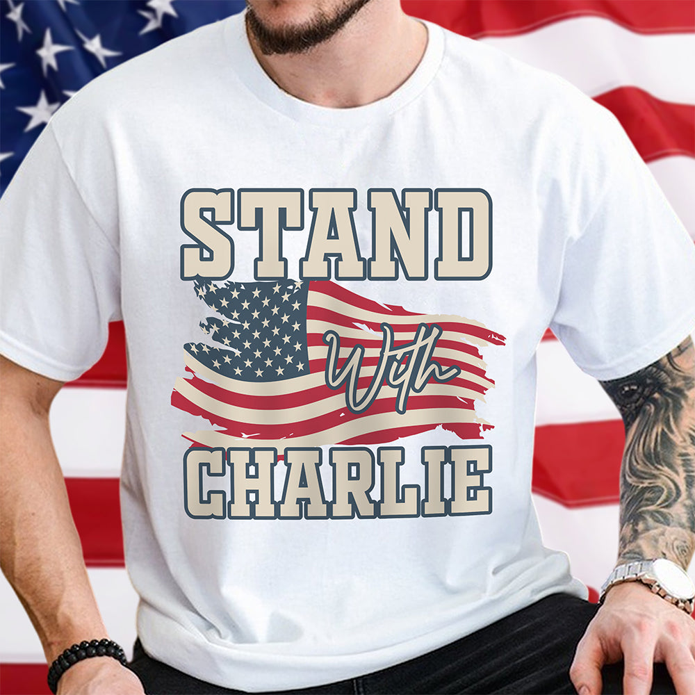 Stand With Charlie Kirk Bright Shirt Gift for Patriots