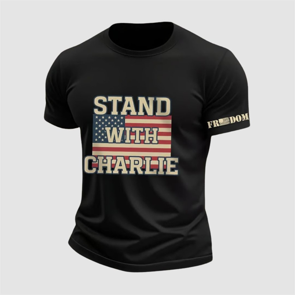 Stand With Charlie Kirk T-shirt Freedom For Charlie Kirk Best Tribute Apparel