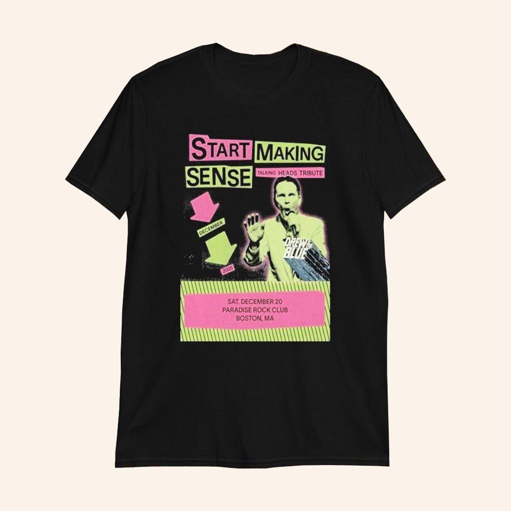Start Making Sense 12 20 2025 Boston MA T-Shirt Talking Heads Merch Gifts For Music Fans