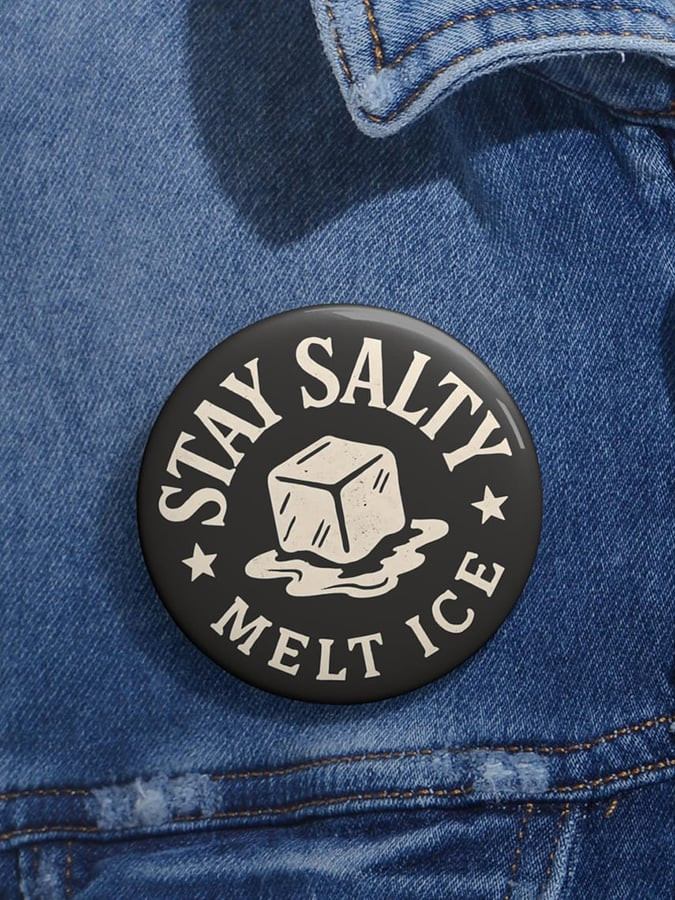 Stay Salty Melt ICE Pin Button Minnesota Strong Button Abolish ICE Merch FDT Gifts