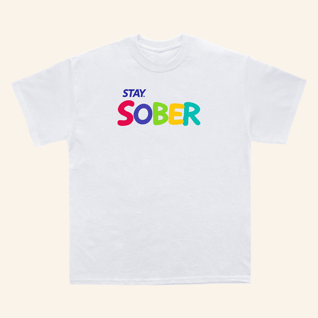 Stay Sober Merch White T-Shirt Christmas Gifts For Friends Stay Sober Merch White T-Shirt Christmas Gifts For Friends