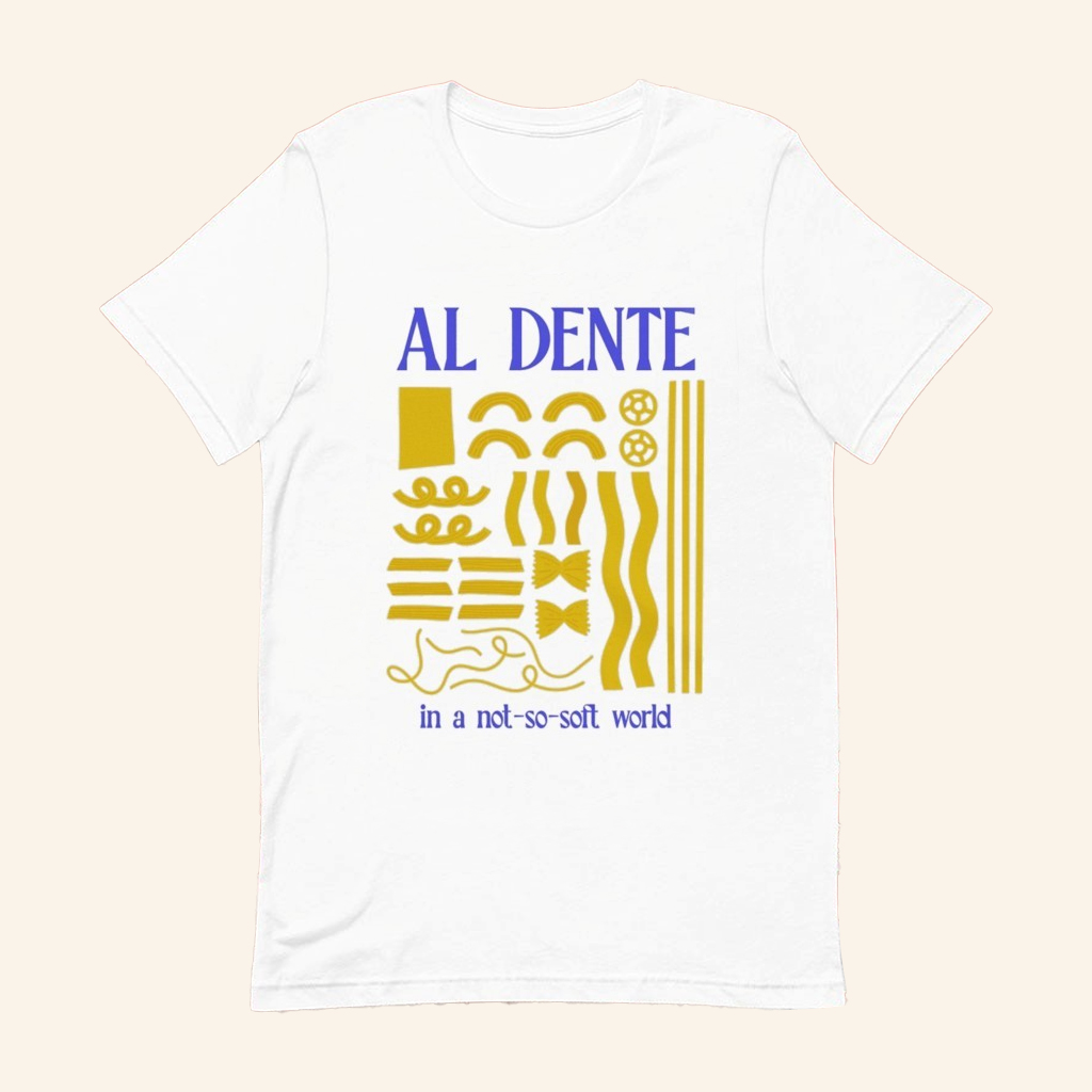 Staying Al Dente In A Not So Soft World T-Shirt Unique Gifts For Food Lovers